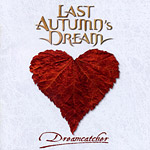 Last Autumns Dream ラスト・オータムズ・ドリーム Dreamcatcher