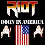 Riot ライオット Born in America