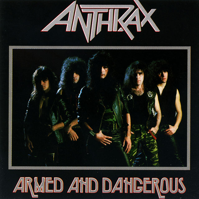 Anthrax アンスラックス Armed And Dangerous
