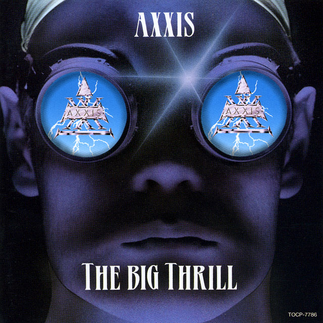 Axxis アクシス The Big Thrill