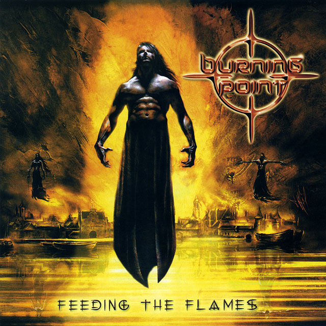 Burning Point バーニング・ポイント Feeding the Flames