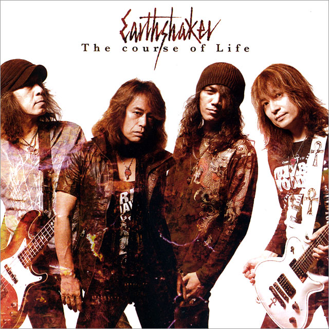 Earthshaker アースシェイカー The course of Life