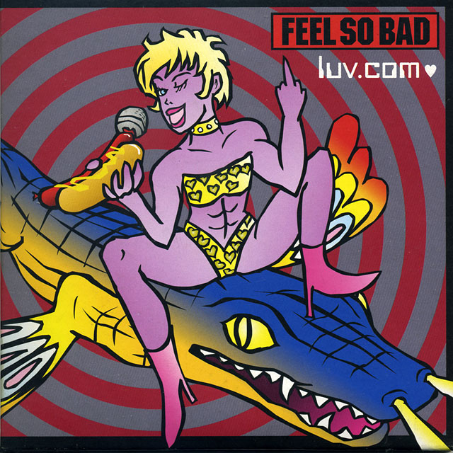 FEEL SO BAD フィール・ソー・バッド luv.com