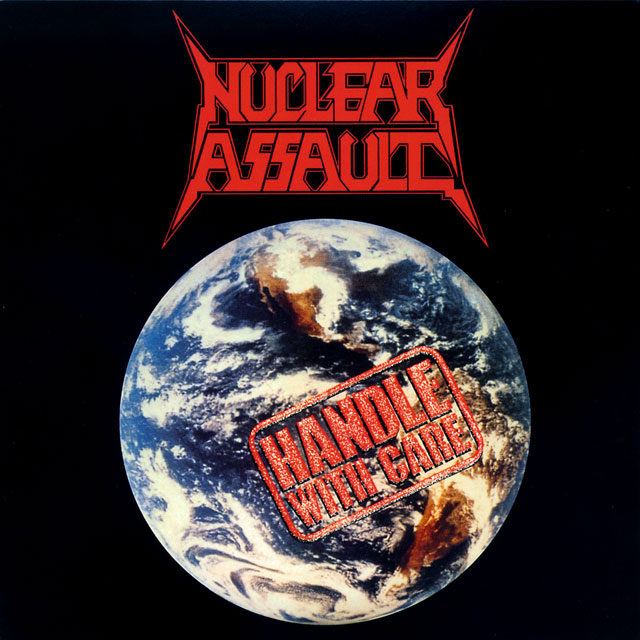 Nuclear Assault ニュークリア・アソルト Handle With Care
