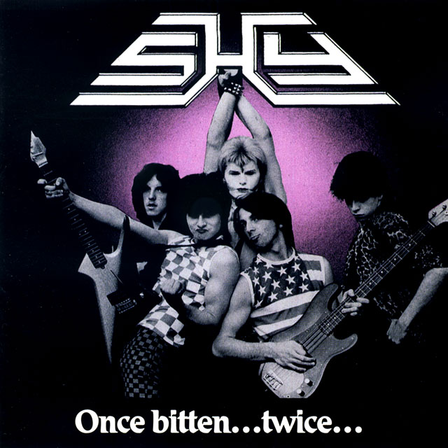 SHY シャイ Once Bitten...Twice Shy