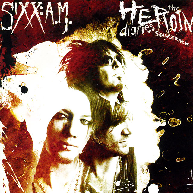 Sixx:A.M. シックスエーエム Heroin Diaries