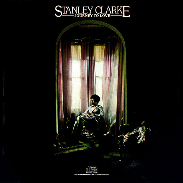 Stanley Clarke スタンリー・クラーク Journey To Love 慈愛への旅路