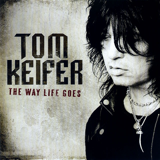 Tom Keifer トム・キーファー The Way Life Goes
